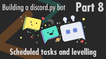 Levelling and scheduling - Building a discord.py bot - Part 8