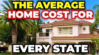 How Much The Average Home Costs in Every State