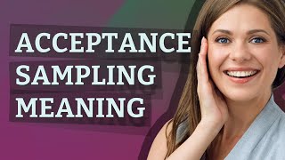 Acceptance sampling | meaning of Acceptance sampling Net Worth