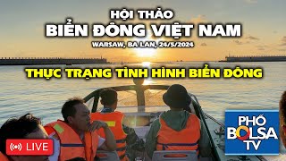 LIVE: Hội Thảo Biển Đông Việt Nam - THỰC TRẠNG TÌNH HÌNH BIỂN ĐÔNG