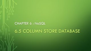 Chapter 6:5 : Column Store Database