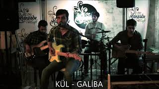 KÜLL - GALİBA (DÜZENLİ UZUN VERSİYON)