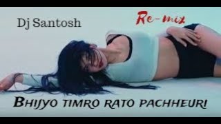 Bhijyo Timro Raato Pachheuri , Re   Mix