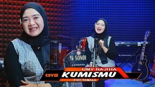 KUMISMU Evie Tamala ~ COVER BY UMI NAJIHA