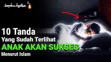 ORANG TUA PASTI BANGGA !! Inilah 10 Tanda Anak Akan Menjadi Orang Sukses Menurut Islam
