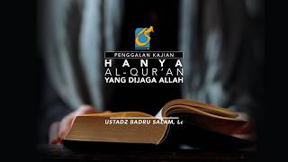 [PK] Hanya Al-Quran Yang Dijaga Oleh Allah - Ust Badru Salam, Lc