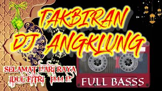 🔴 TAKBIRAN DJ ANGKLUNG FULL BASS