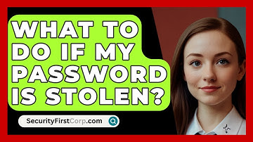 What To Do If My Password Is Stolen? - SecurityFirstCorp.com