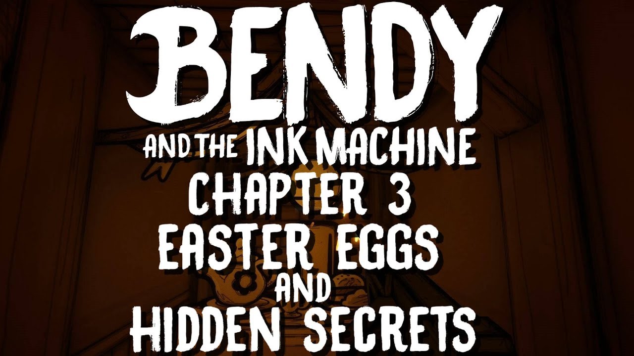Bendy And The Ink Machine Chapter 3 Secrets And Easter Eggs - YouTube