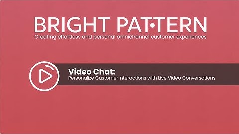 Omnichannel Contact Center with Video Chat