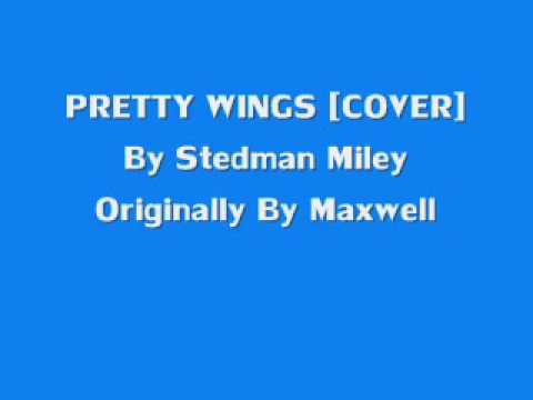 Pretty Wings [Cover] by Stedman Miley; Originally ...
