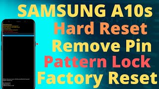 Samsung A10s Hard Reset | Samsung A107F Remove Pin, Pattern, Finger | Factory Reset