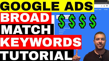 Broad Match Keywords - Adwords Broad Match 💲💲 Google Ads Tutorial