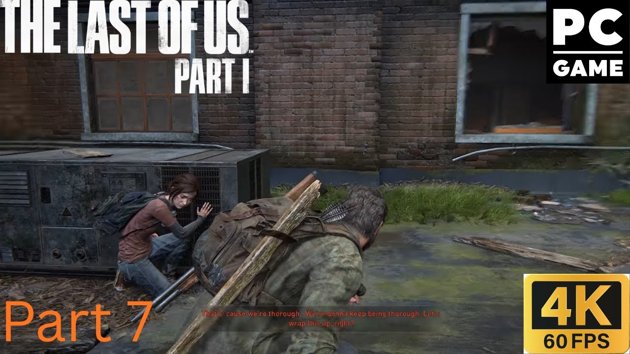 The Last of Us Part I (4K60FPS) Gameplay Playthrough Part 7