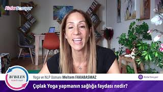 Çıplak Yoga Yapmanın Faydaları Var Mı? Çıplak Yoga Yapılmalı Mı?