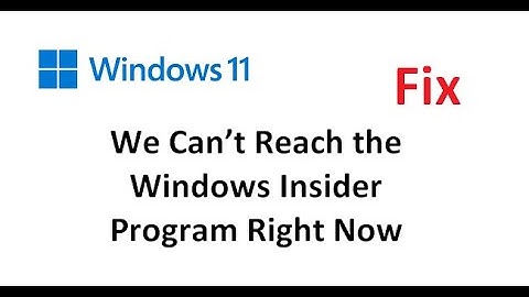 Fix We Can’t Reach the Windows Insider Program Right Now in Windows 11
