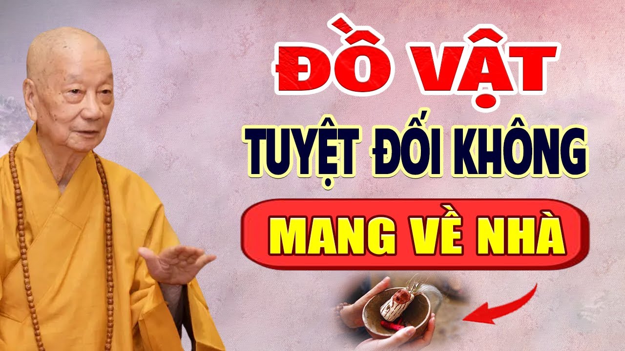 Đồ Vật Tuyệt Đối Không Mang Về Nhà (xem ngay kẻo gặp họa) - HT. Thích Trí Quảng