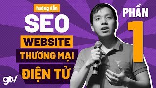 Hướng Dẫn SEO Website Thương Mại Điện Tử (P.1) | SEO E-Commerce