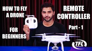E01 : How to Fly a Drone FOR BEGINNERS | Remote Controller | In Hindi | TFL | Aksh Ruhal | PHANTOM 4