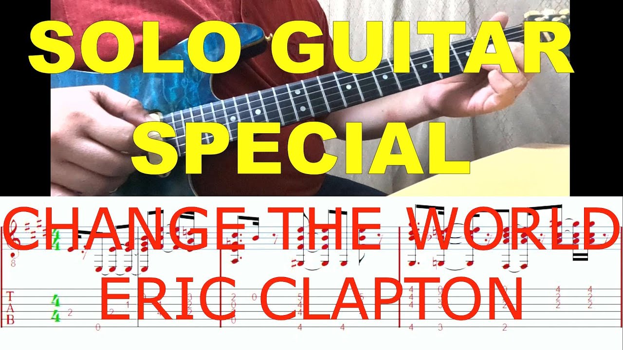 Eric Clapton Change The World ソロギター Tab ギター コード チェンジザワールド カバー タブ Solo Guitar Tab By Guitar Special Youtube