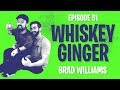 Whiskey Ginger - Brad Williams - #051