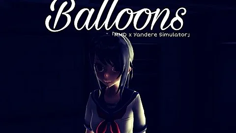 [MMD x Yandere Simulator] Balloons - Mandopony