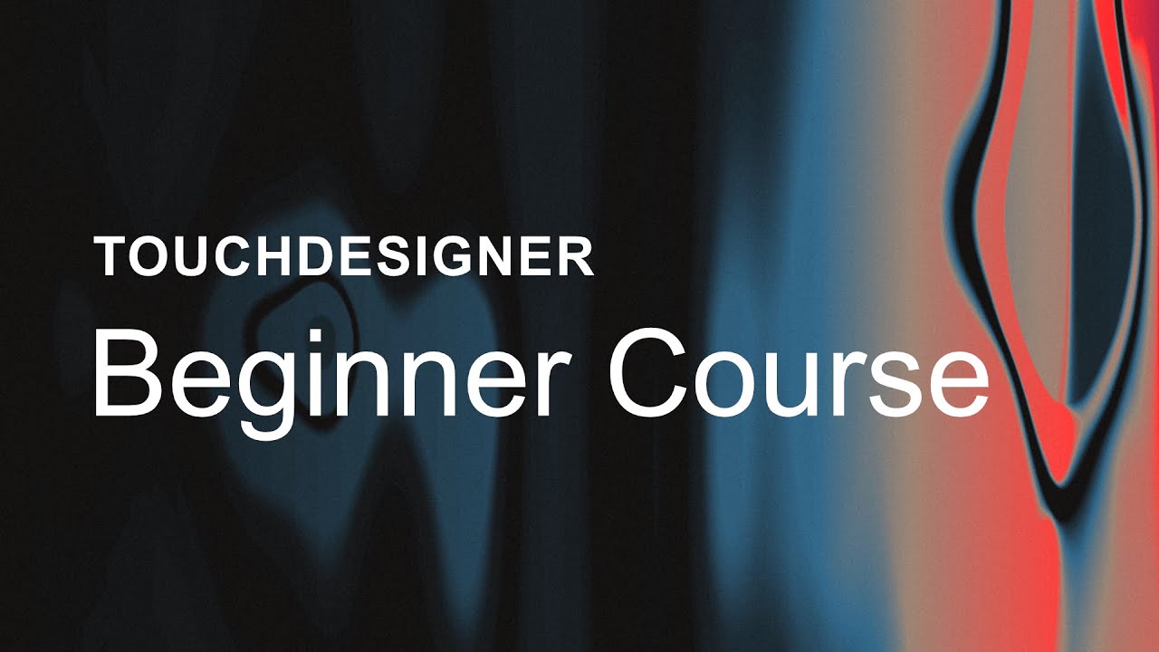 00 – Introduction – TouchDesigner Beginner Course