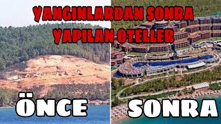 Yanan Yerlere Yapılan Otellerönce Ve Sonra Ki Halleri Ürkiyeyanıyor