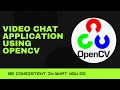 VideoChat Application Using OpenCV