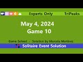 Experts only game 10  may 4 2024 event  tripeaks