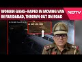 Faridabad Rape Case | Woman Gang-Raped In Moving Van In Faridabad For 2 Hours, Thrown Out On Road