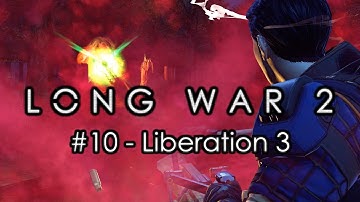 Long War 2 - Legend #10 "Liberation 3" - XCOM 2 Let