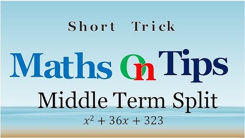 Middle Term Split Trick | Best Trick of middle term Split | Short Trick of Middle Term Split