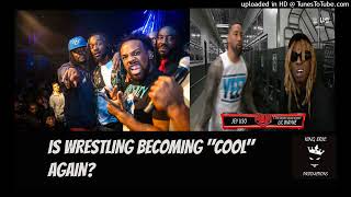 Is Wrestling becoming "COOL " Again?