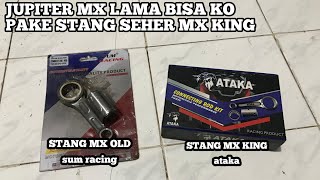 Perbedaan stang seher Jupiter mx king vs stang seher Jupiter mx old! 