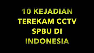 10 Kejadian Terekam CCTV SPBU Pertamina  #Eps_V10