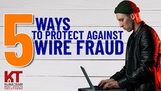 Protect Yourself from Real Estate Wire Fraud Scams: 5 Essential Tips