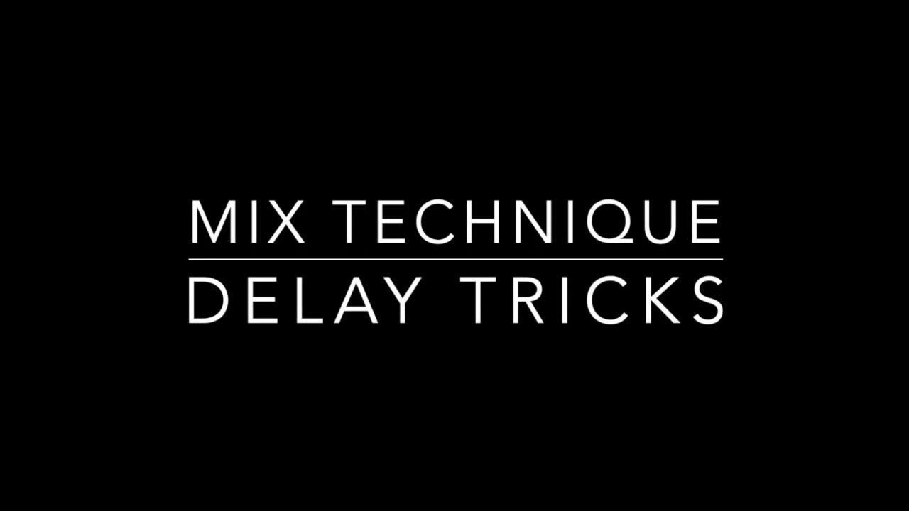 Delay Tricks & Tips YouTube