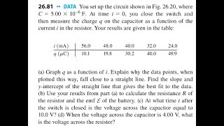 You set up the circuit shown in Fig. 26.20, where 5.00 10 F. At time 0, you close the switch and t