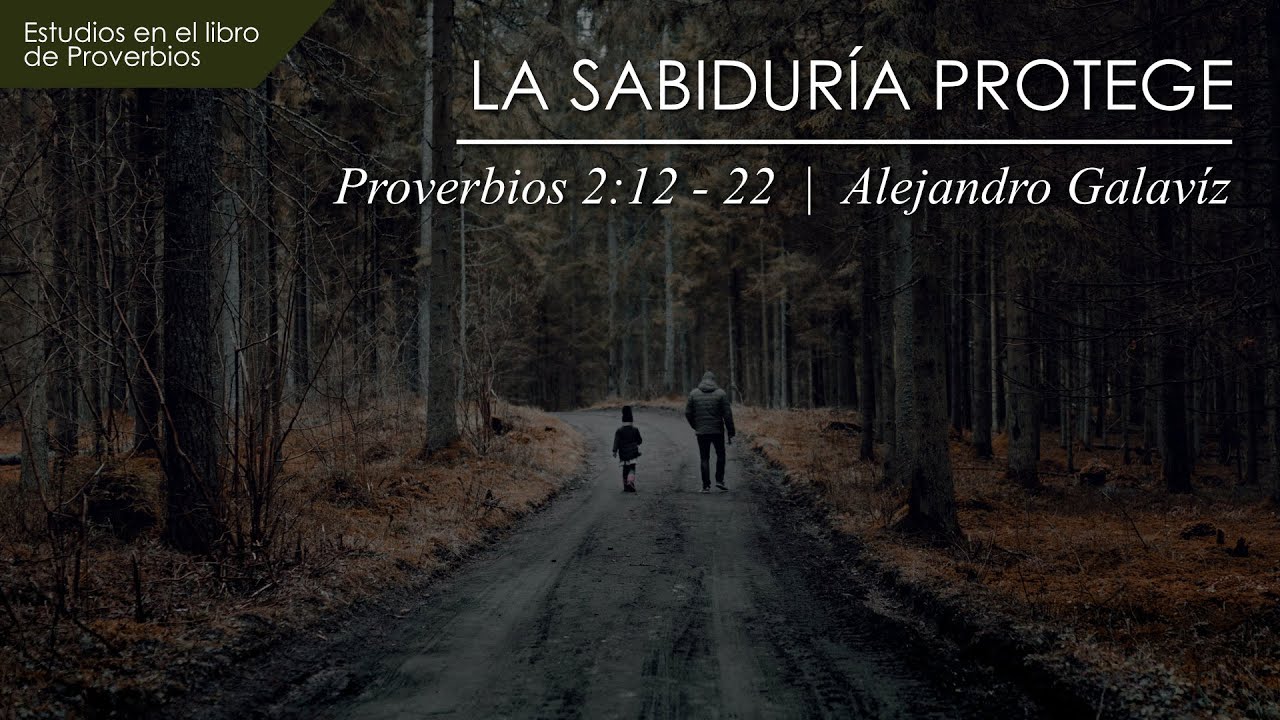 6. La Sabiduría Protege  |  Proverbios 