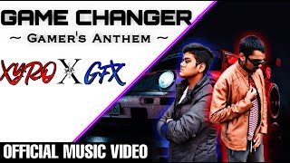 Xyro X Gfx - Game Changer The Gamers Anthem Official Music Video Voice Of Pens Ft Xyro