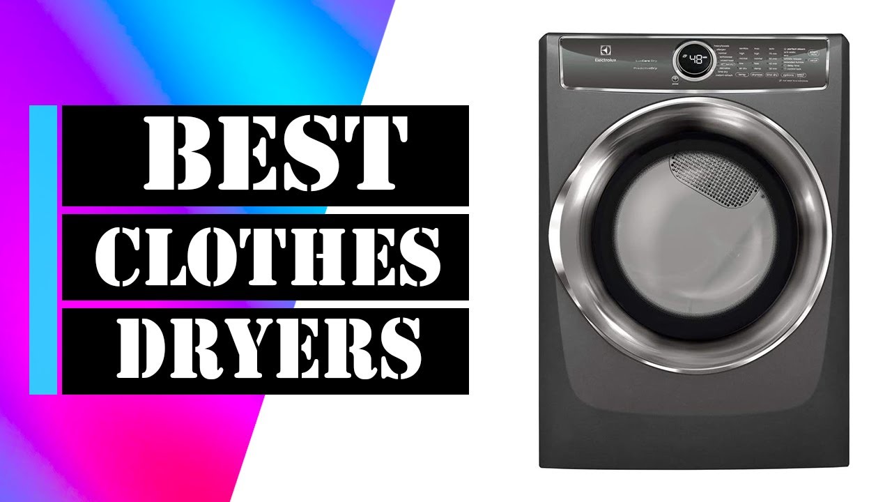 Top 5 Best Clothes Dryers YouTube
