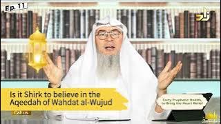 Is it Shirk to believe in the Aqeedah of Wahdat al Wujud? assimalhakeem JAL
