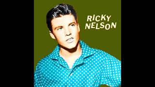 RICKY NELSON - FUNNY HOW TIME SLIPS AWAY (Mono) + (Reverb)