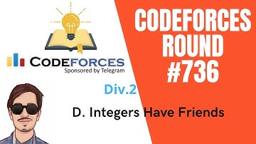 Codeforces  Round #736 | D. Integers Have Friends explanation in Hindi