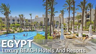 Top 10 Luxury 5 Star BEACH Hotels And Resorts In EGYPT