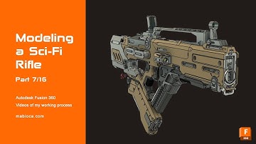 Modeling a Sci-Fi Rifle Using Fusion 360 - Part 7/16