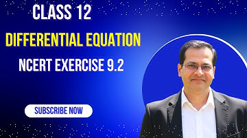 Master Differential Equations EASILY with NCERT Class 12 Exercise 9.2 Full Solutions