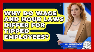 Why Do Wage and Hour Laws Differ for Tipped Employees? | Labor and Employment Law Expert News