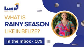 Is it really rainy during 'Rainy Season' in Belize?   What It's Like on Ambergris June-November